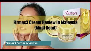 Firmax3 Cream Review in Malaysia  AuntieReviews [upl. by Mcculloch35]