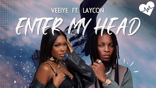 Veeiye  Enter My Head Lyrics ft Laycon  Songish [upl. by Aimit783]