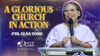 A Glorious Church In Action  Ptr Elna Tome  Sunday Service Preaching [upl. by Meli]