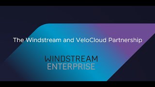 The Windstream and VeloCloud Partnership [upl. by Watkin]