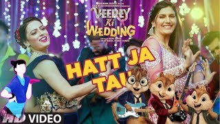 Hatt Ja Tau Video  Veerey Ki Wedding  sapna chaudhary  ft chipmunks funflix [upl. by Anilys983]