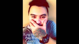 Kung Akin Ang MundoCover by Vlync [upl. by Mavis482]