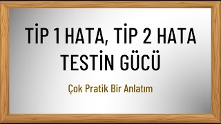 Tip 1 Hata Tip 2 Hata Testin Gücü  Çok Pratik Anlatım [upl. by Zuzana]