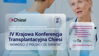 quotIV Krajowa Konferencja Transplantacyjna Chiesi  nowości z Polski i ze świataquot [upl. by Bolling421]