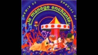 Le manege enchanté remix 93 [upl. by Rasla]