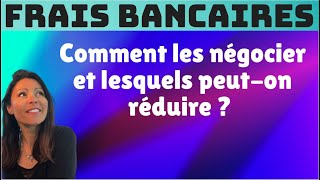 FRAIS BANCAIRES  Que négocier et comment [upl. by Narine]