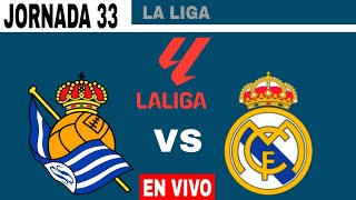 Real Sociedad 01 Real Madrid en vivo La Liga Jornada 33 [upl. by Anali]