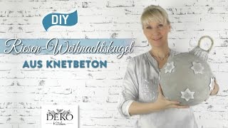 DIY RiesenWeihnachtskugel aus Knetbeton selber machen How to Deko Kitchen [upl. by Sivat]