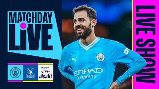 MATCHDAY LIVE  Man City v Crystal Palace  Premier League [upl. by Press617]