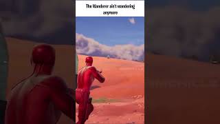 The Wanderer aint wandering anymore fortnite [upl. by Deaner]