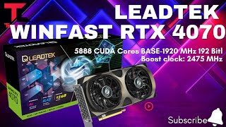 Leadtek Graphics Card WinFast RTX 4070 HURRICANE 12G 5888 CUDA Cores Base clock 1920  Tech Land [upl. by Tybald]