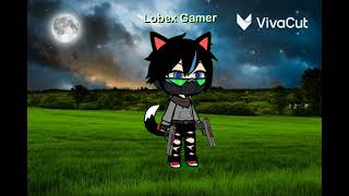 🐺Soy lobex gamer y soy un cazador de gachatubers🐺 [upl. by Gold226]