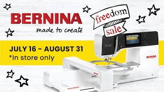 BERNINA Freedom Sale  July 16th  August 31st [upl. by Simmie]