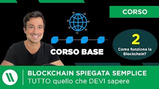 BLOCKCHAIN COSÈ E COME FUNZIONA spiegata SEMPLICE con esempi PRATICI  Corso BASE di Crypto Ep 2 [upl. by Burnsed]