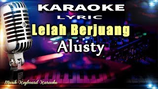 Lelah Berjuang Karaoke Tanpa Vokal [upl. by Mord97]