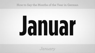 How to Say Months of the Year in German  German Lessons [upl. by Felicle638]