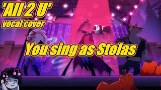 All 2 U  Karaoke  You Sing as Stolas [upl. by Atiluj]