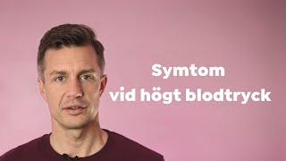 Symtom vid högt blodtryck  Hjärtläkaren berättar [upl. by Noell]