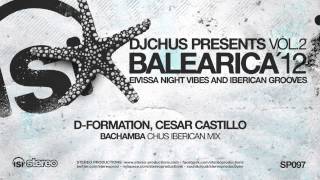 DFormation Cesar Castillo  Bachamba Chus Iberican Mix [upl. by Bridgid]