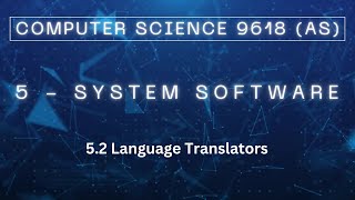 52  Language Translators  Computer Science 9618 AS Level [upl. by Urson]