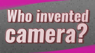 Who invented camera [upl. by Nave]