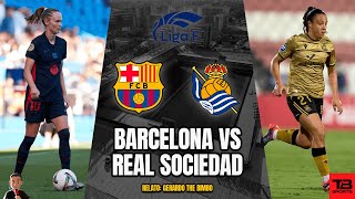 🔴 BARCELONA VS REAL SOCIEDAD  LIGA F 2425 🎙️ RELATO EN VIVO 🎙️ TB SPORTS [upl. by Gamin492]