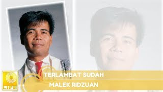 Malek Ridzuan  Terlambat Sudah Official Audio [upl. by Ardnaxela134]