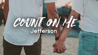 Count On Me Official Lyric Video  Jefferson [upl. by Jary]