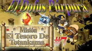 Dofus Púrpura  Misión quotEl tesoro de Totankamaquot por Gremio Darksoul de Alma [upl. by Dallman317]