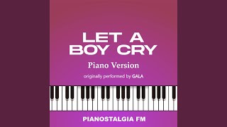 Let A Boy Cry Piano Version [upl. by Haden]