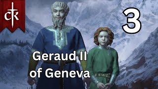 Geraud II of Geneva  Crusader Kings 3  Part 3 [upl. by Shulock93]