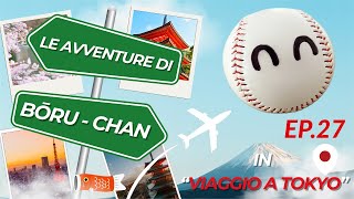 ⚾⭐Le avventure di Bōru – chan  EP 27 Tour tra le bellissime prefetture di Tokyo [upl. by Yrelle]