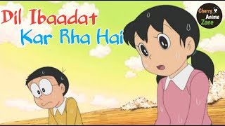 Dil Ibadat Kar Rha Hai  Refix Version  Nobita Love Shizuka Sad Song  Doremon Version  C•A•Z [upl. by Vanderhoek]