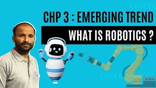 What is Robotics  Emerging Trends  Artificial Intelligence  Computer Science  CBSE Class 11 [upl. by Lanos]