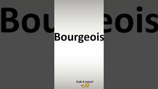 Can You Pronounce Bourgeois Correctly [upl. by Townie]