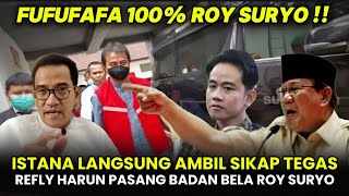 BUKAN GIBRAN  FUFUFAFA ADALAH ROY SURYO  ISTANA MARAH REFLY HARUN PASANG BADAN [upl. by Mortimer]