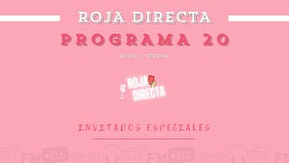 ROJA DIRECTA  PROGRAMA 20 [upl. by Aniale]