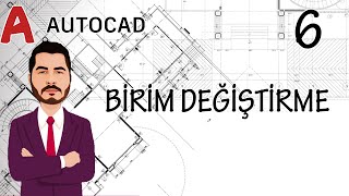 AutoCAD Eğitim Videoları  6 AutoCAD Birim Değiştirme [upl. by Cuthbert993]