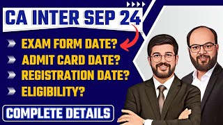 CA Inter Sep 24 Registration Exam Form Admit Card Complete Detail  CA Inter Sep 24 Exam Form Date [upl. by Seed490]