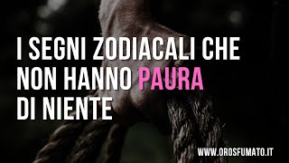 I segni zodiacali che non hanno paura di niente [upl. by Ariec77]