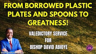 VALEDICTORY SERVICE FOR BISHOP DAVID ABIOYE FROM BORROWED PLASTIC PLATES AND SPOONS TO GREATNESS [upl. by Nnylram]