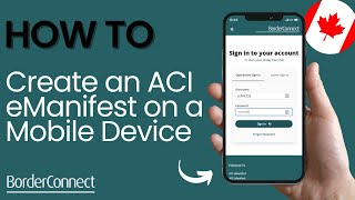 How to Create an ACI eManifest in BorderConnect with a Mobile Device [upl. by Samira952]