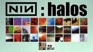 The Nine Inch Nails Discography Halos [upl. by Cheshire]