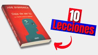 10 Lecciones del Libro quotDeja de ser Tuquot de Joe Dispenza [upl. by Ytsirk496]