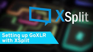 GoXLR amp GoXLR Mini How To Series Setting up GoXLR with XSplit [upl. by Halie]