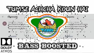 Tumse Achcha Koun Hai BASS BOOSTED Title Song  Dolby Songs  Hindi Old Is Gold Songs  90s Hits [upl. by Aynna]