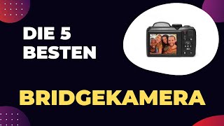 Die 5 Besten Bridgekamera Test 2024 [upl. by Llennol579]