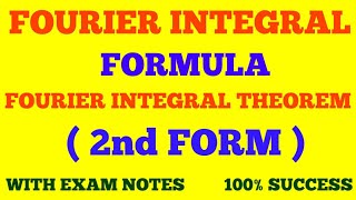 FOURIER INTEGRAL THEOREM  FOURIER INTEGRAL FORMULA  IInd Form   WITH EXAM NOTES [upl. by Lenssen]