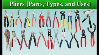 Pliers Parts Types and Their Uses [upl. by Lynett]