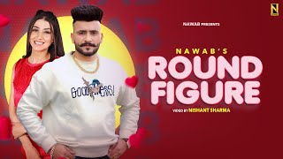 ROUND FIGURE  FULL VIDEO  NAWAB  SWETA CHAUHAN  Latest Punjabi Songs 2024  New Song 2024 [upl. by Adiana]